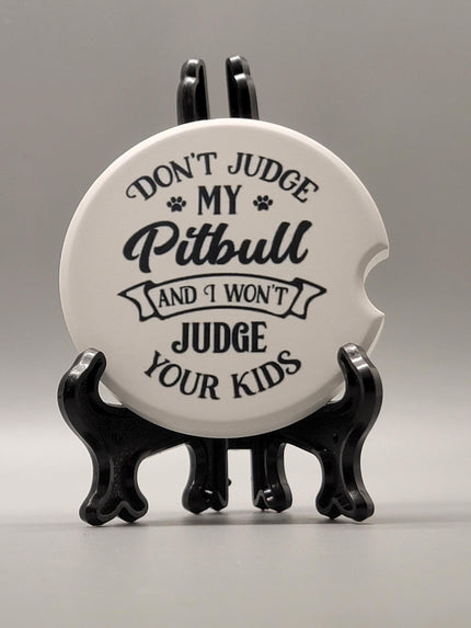 Don't Judge My Pitbull - Car Coaster - Honestly Innovative 